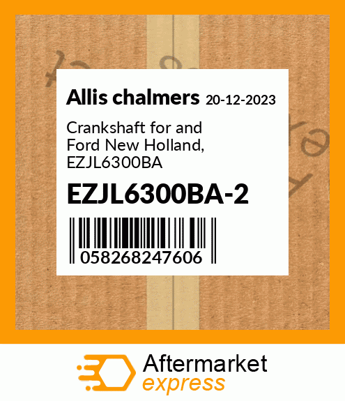 Crankshaft for and Ford New Holland, EZJL6300BA EZJL6300BA-2