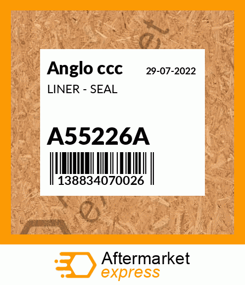 LINER - SEAL A55226A