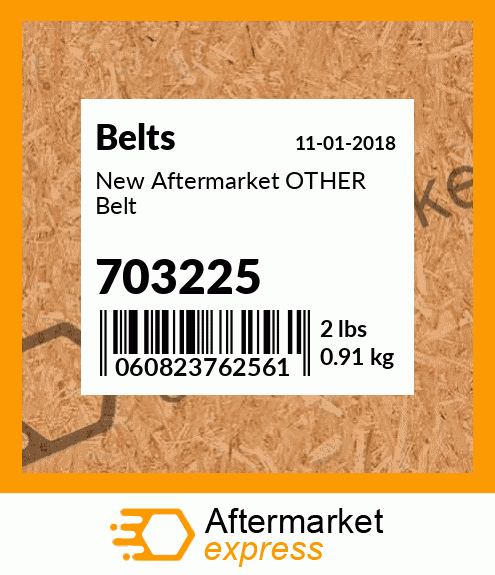 New Aftermarket OTHER Belt 703225