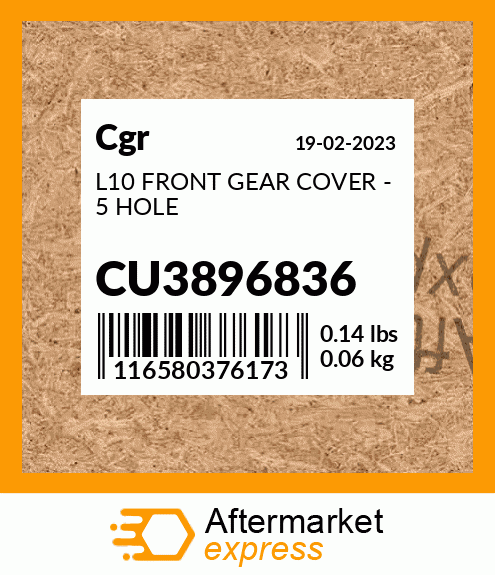 L10 FRONT GEAR COVER - 5 HOLE CU3896836