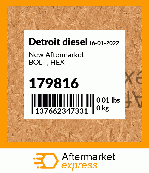 New Aftermarket BOLT, HEX 179816