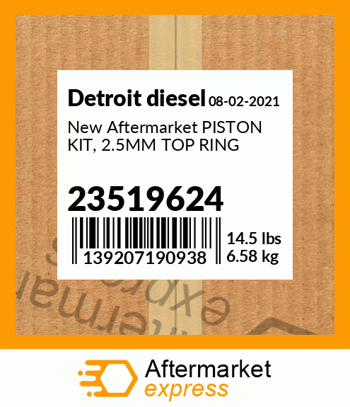New Aftermarket PISTON KIT, 2.5MM TOP RING 23519624