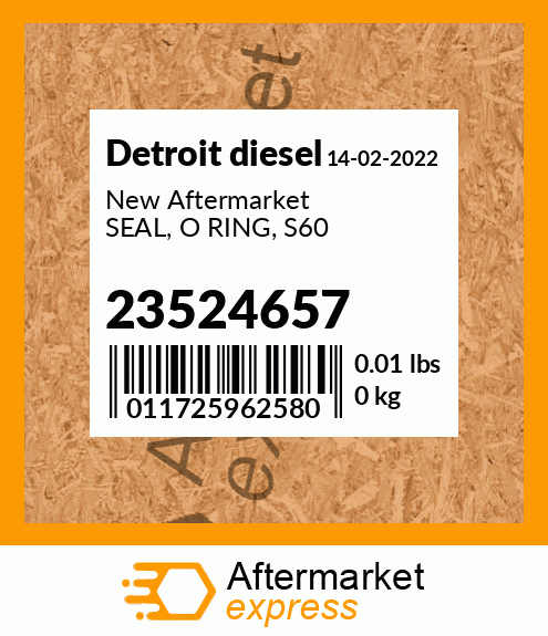 New Aftermarket SEAL, O RING, S60 23524657