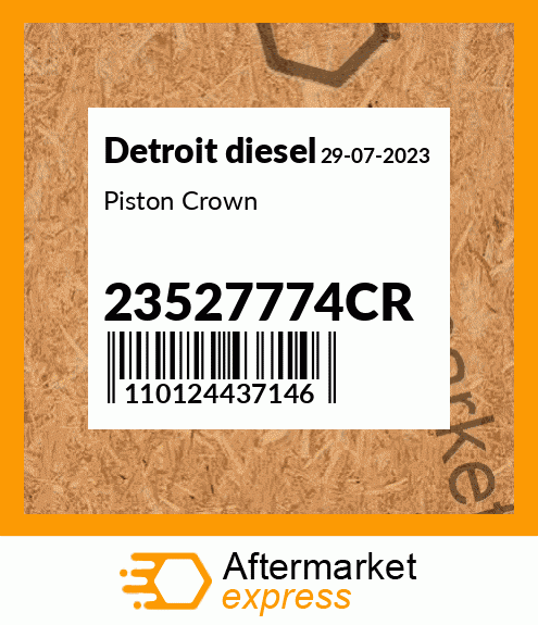 Piston Crown 23527774CR