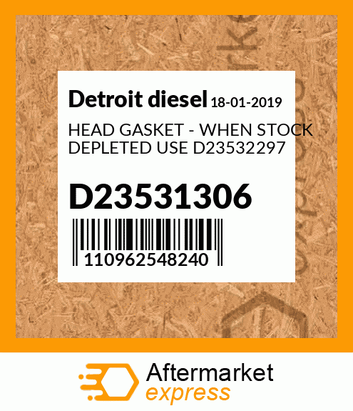 HEAD GASKET - WHEN STOCK DEPLETED USE D23532297 D23531306