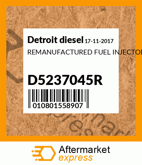 REMANUFACTURED FUEL INJECTOR D5237045R