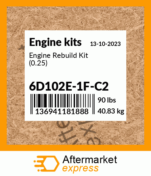 Engine Rebuild Kit (0.25) 6D102E-1F-C2