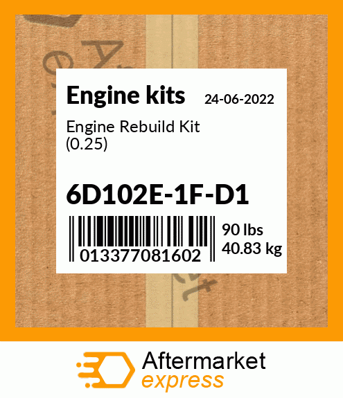 Engine Rebuild Kit (0.25) 6D102E-1F-D1