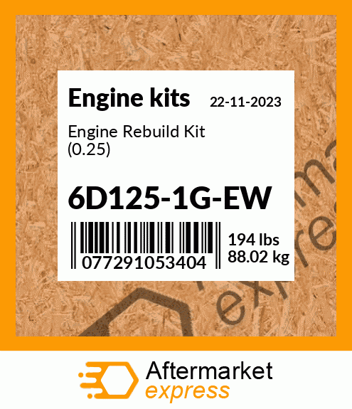 Engine Rebuild Kit (0.25) 6D125-1G-EW