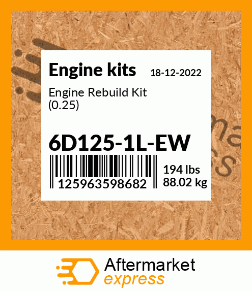 Engine Rebuild Kit (0.25) 6D125-1L-EW