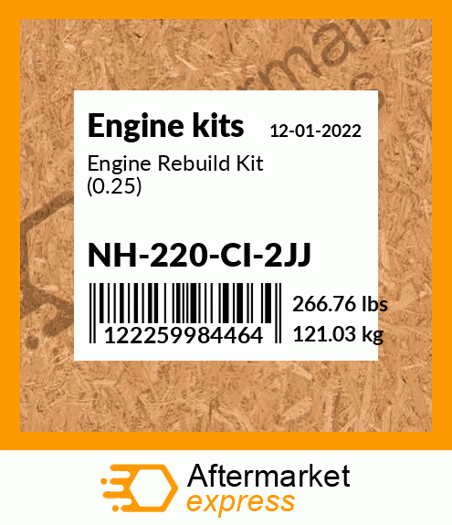 Engine Rebuild Kit (0.25) NH-220-CI-2JJ