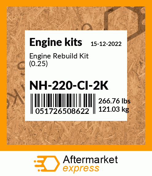 Engine Rebuild Kit (0.25) NH-220-CI-2K