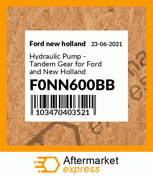 Hydraulic Pump - Tandem Gear for Ford and New Holland Tractor, F0NN600BB F0NN600BB