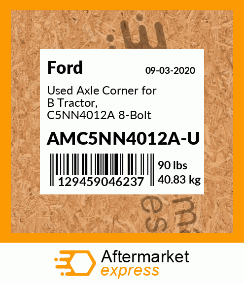 Used Axle Corner for В Tractor, C5NN4012A 8-Bolt Flanged Axle AMC5NN4012A-U