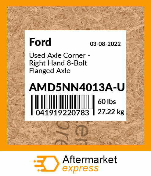 Used Axle Corner - Right Hand 8-Bolt Flanged Axle AMD5NN4013A-U