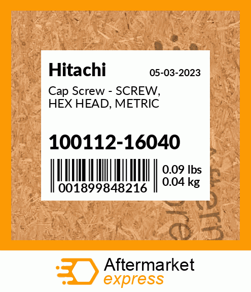 Cap Screw - SCREW, HEX HEAD, METRIC 100112-16040