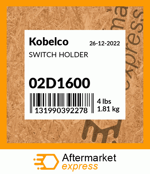 SWITCH HOLDER 02D1600