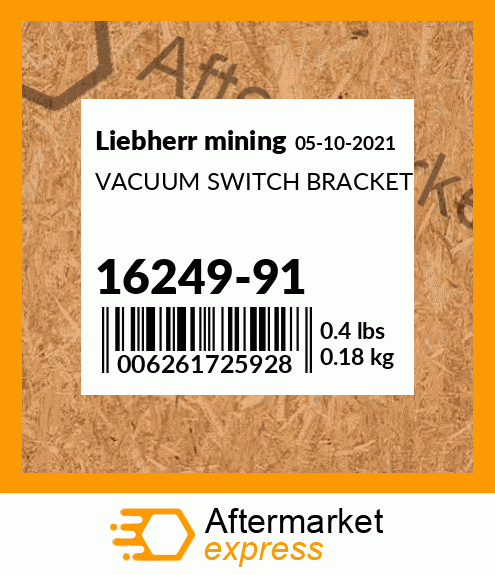 VACUUM SWITCH BRACKET 16249-91