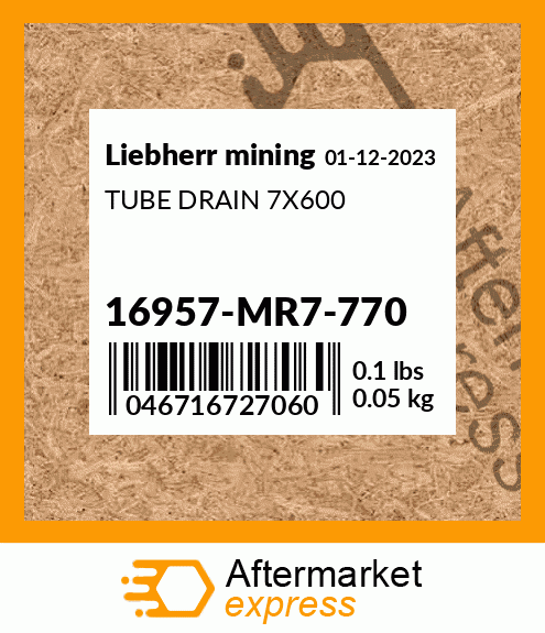 TUBE DRAIN 7X600 16957-MR7-770