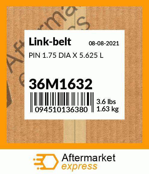 PIN 1.75 DIA X 5.625 L 36M1632
