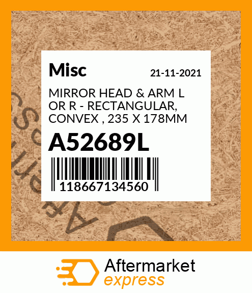 MIRROR HEAD & ARM L OR R - RECTANGULAR, CONVEX , 235 X 178MM A52689L