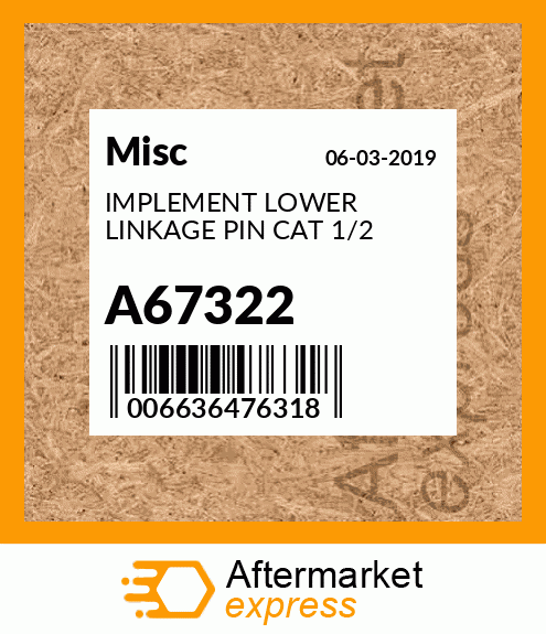 IMPLEMENT LOWER LINKAGE PIN CAT 1/2 A67322