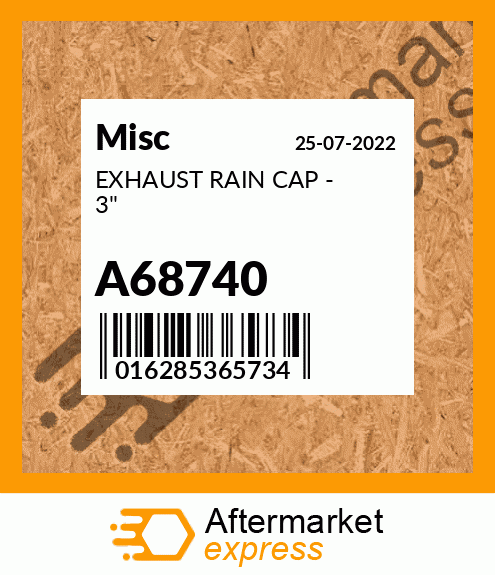 EXHAUST RAIN CAP - 3" A68740