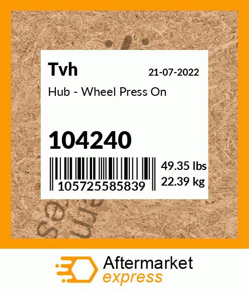 Hub - Wheel Press On 104240