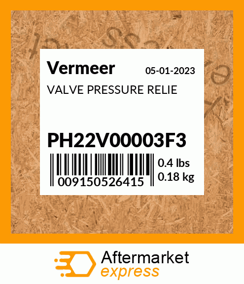 VALVE PRESSURE RELIE PH22V00003F3