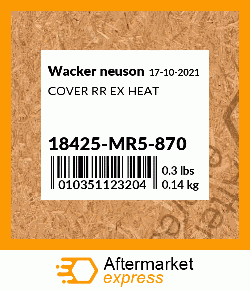 COVER RR EX HEAT 18425-MR5-870