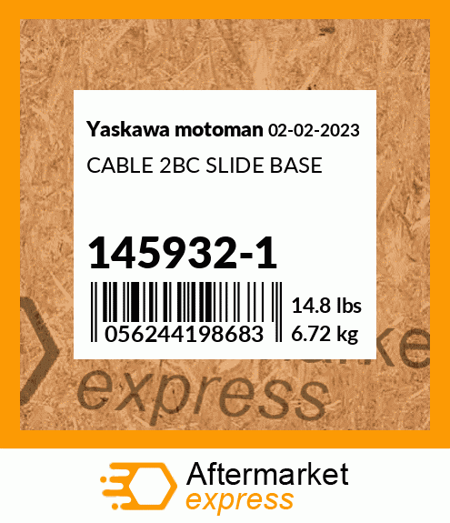 CABLE 2BC SLIDE BASE 145932-1