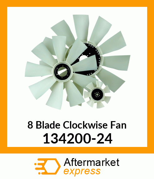 New Aftermarket 8 Blade Clockwise Fan 134200-24