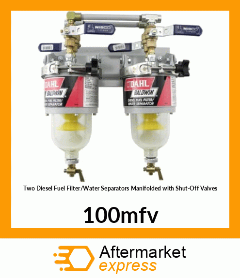 Two Diesel Fuel Filter/Water Separators Manifolded with Shut-Off Valves 100mfv