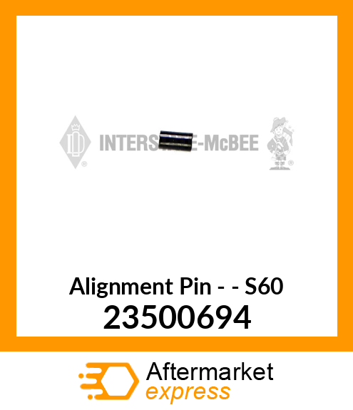 New Aftermarket PIN, S60 23500694
