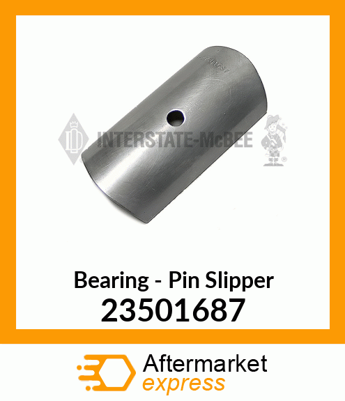 New Aftermarket BEARING, PIN SLIPPER 23501687