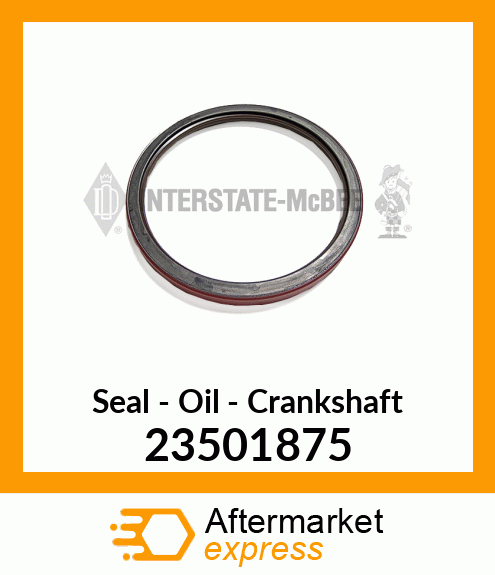 New Aftermarket SEAL, O.S REAR 23501875