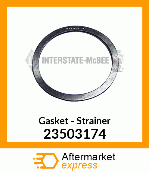 New Aftermarket GASKET, STRAINER 23503174