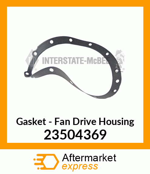 New Aftermarket GASKET, FAN DRIVE HSG 23504369