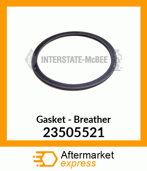 New Aftermarket GASKET, BREATHER 23505521