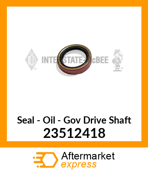 New Aftermarket SEAL, OIL GOV. DRV. SHFT 23512418