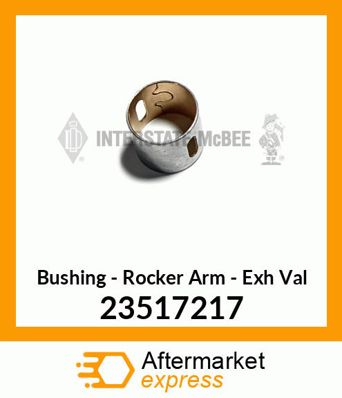 New Aftermarket BUSHING, EX VALVE RCKR ARM 23517217