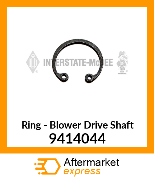 New Aftermarket RING, BLWR DRV SHFT 9414044
