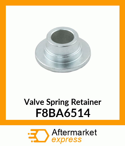 Valve Spring Retainer F8BA6514