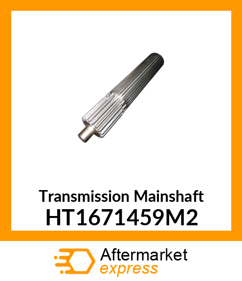 Transmission Mainshaft HT1671459M2