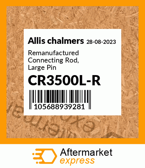 Spare part CR3500L-R + Remanufactured Connecting Rod, Large Pin