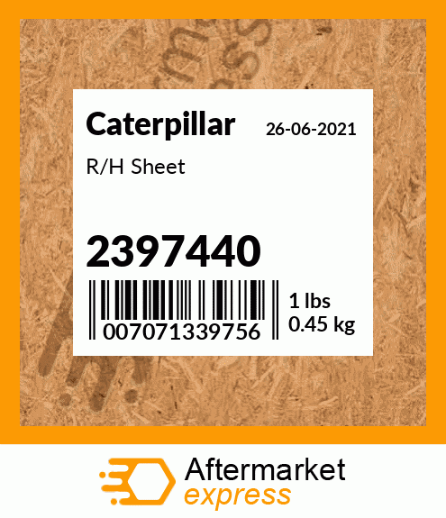 2397440 - R/H Sheet fits Caterpillar | Price: $111.15