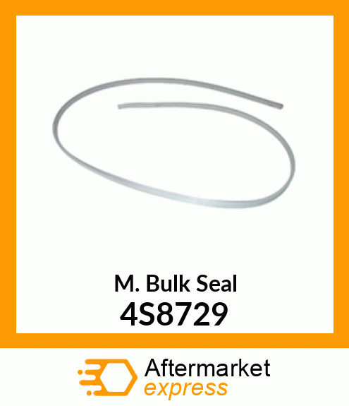 M. Bulk Seal 4S8729