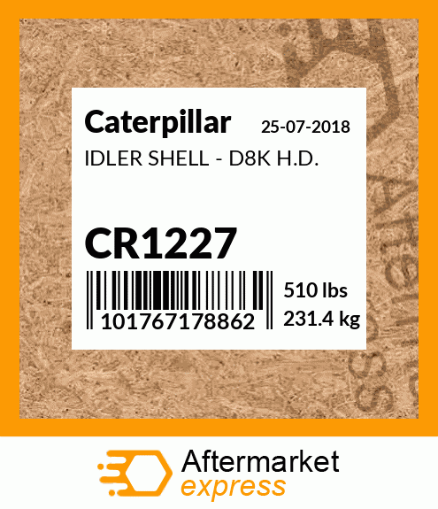IDLER SHELL - D8K H.D. CR1227