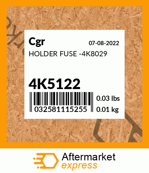 HOLDER FUSE -4K8029 4K5122