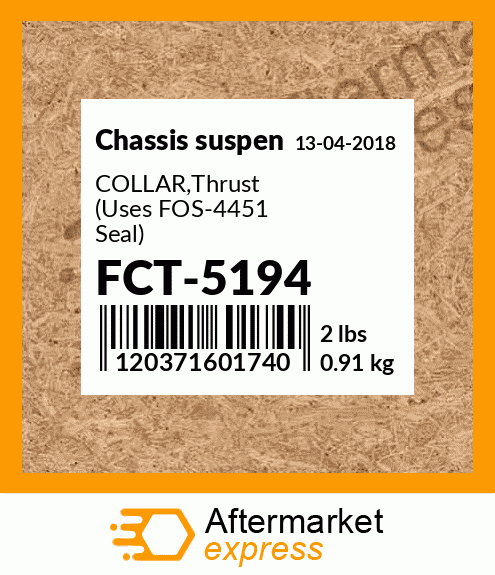 Spare part FCT-5194 + COLLAR,Thrust (Uses FOS-4451 Seal)